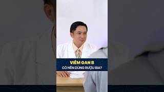 Viêm gan B có nên dùng rượu bia? | Saigon Medic