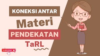 KONEKSI ANTAR MATERI - TOPIK 3 PRINSIP PENGAJARAN DAN ASESMEN 1 | Pendekatan TaRL