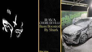 RAVA - CHERIE DEVILLE [Bass Boosted Shark]