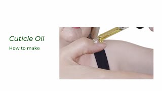 How to make cuticle oil