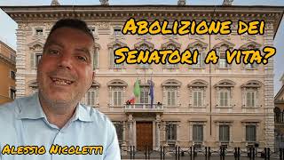 Abolizione senatori a vita? Vi dico la mia...