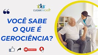 VOCÊ JÁ OUVIU FALAR EM GEROCIÊNCIA?