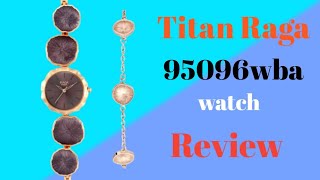 how to review titan raga 95096wba watch tutorial