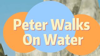 Stories of the BIBLE l Peter Walks On Water