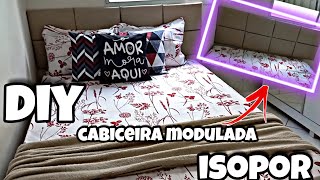 DIY- CABICEIRA MODULADA DE ISOPOR FAÇA VOCE MESMO GASTANDO POUCO