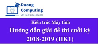 KTMT -  IT006 - Hướng dẫn giải đề thi cuối kỳ 1 năm học 2018-2019