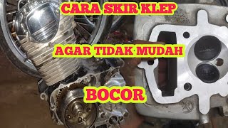 CARA SKIR KLEP MANUAL AGAR TIDAK MUDAH BOCOR  || CARA SEKIR KLEP MANUAL HASIL MAKSIML