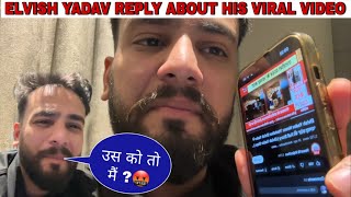 Elvish Yadav Reply On His Slapped Viral Video (F.I.R Against😱)