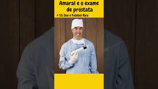 "Que vergonha, Doutor"🤦🏿‍♂️ Amaral e a importância do exame de próstata 🏃‍♂️👈😂