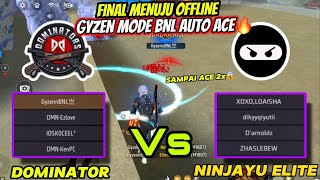 KONTEN YANG KALIAN TUNGGU!! DOMINATORS VS NINJAYU ELITE‼️GYZENN PAKE MODE BNL AUTO MENYALA ABANGKUH🔥