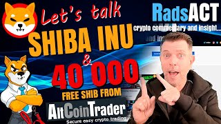 #SHIB Shiba token to launch on AltCoinTrader with a free 40 000 SHIB to every active client...