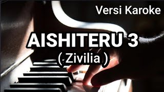 Zivilia - Aishiteru 3 ( Karaoke Version )