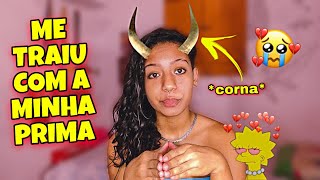 FUI CORNA PELA 3ª VEZ!! (confissões)