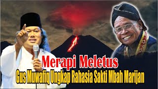 Merapi Meletus, Gus Muwafiq Ungkap Rahasia Sakti Mbah Marijan