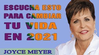 Joyce Meyer en Español 2021 -  Escucha Esto Para Cambiar Tu Vida En 2021