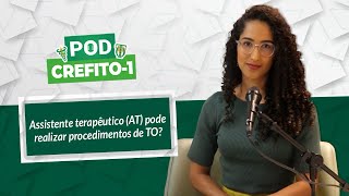 POD CREFITO-1 | Assistente terapêutico (AT) pode realizar procedimentos de TO?