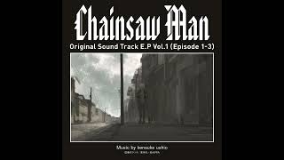 chainsaw attacks! - Kensuke Ushio - Chainsaw Man soundtrack (Vol. 1)