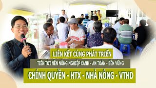 LIÊN KẾT PHÁT TRIỂN NÔNG NGHIỆP HỮU CƠ BỀN VỮNG GIỮA CHÍNH QUYỀN – HTX – NHÀ NÔNG VÀ VTHD