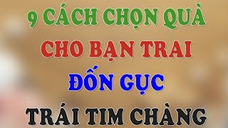 9 cách tặng quà sinh nhật cho bạn trai đốn gục trái tim chàng | HLV