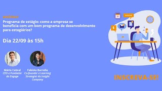 WEBINAR | Como a empresa se beneficia com um bom programa de desenvolvimento para estagiários.