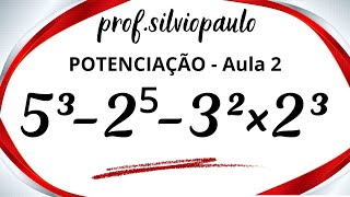 5³-2⁵-3²×2³ =❓ POTENCIAÇÃO- Aula 2