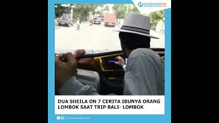 DUTA SHEILA ON 7 CERITA IBUNYA ORANG LOMBOK SAAT TRIP KE BALI DAN LOMBOK