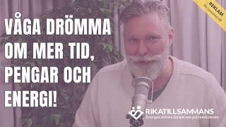 Våga drömma om mer tid, mer pengar och mer energi! | Med Charlie Söderberg