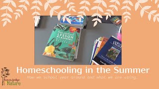 Year Around Homeschool Summer Plans || How We Homeschool Year Around || The Best Way to Homeschool