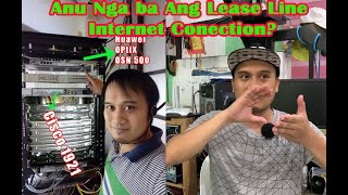 What is Lease line Internet Connection | Bakit mas Maganda sa DSL connection