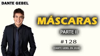 Dante Gebel 2024 | Máscaras – Parte II