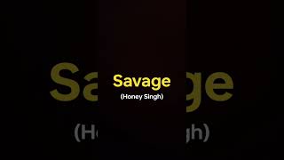 SAVAGE || Honey Singh || Attitude WhatsApp Status || #shorts #viral #honeysingh #attitude #rap #abcd