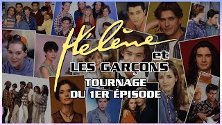 #30ans Hélène et les Garçons | Le tournage intégral du 1er épisode !