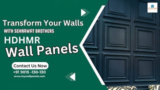 Transform Your Walls with Sehrawat Brothers' HDHMR Wall Panels