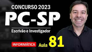 Concurso PC SP 2023: Aula 81 de Informática com Rodrigo Schaeffer