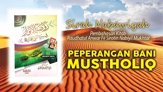 60. Sirah Nabawiyah | Peperangan Bani Mushtholiq - Ustadz Abdul Aziz