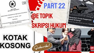 part 22 : 5 ide topik skripsi buat mahasiswa hukum! #hukum #mahasiswa #skripsi #kasus #viralnews