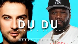 TARKAN x 50 cent - Dudu [Mursallin remix]