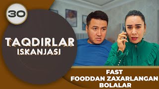 FAST FOODDAN ZAXARLANGAN BOLALAR "Taqdirlar Iskanjasi" 30-qism