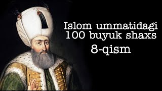 Islom ummatidagi 100 buyuk shaxs 8-qism | Buyuk Sulaymon va Mo'xachi jangi - Sultonning jihodi