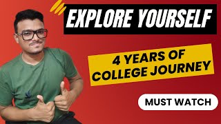 Explore Yourself !! | 4 Years of College Journey