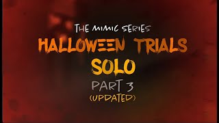 The Mimic - Halloween trials Part 03 (Updated) Solo Run