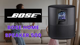 Bose Home Speaker 500 Review: A Great Smart Speaker with Excellent Sound #review