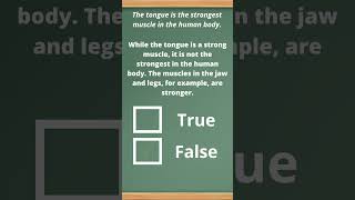 True or False (The tongue is the strongest muscle in the human body) #shorts