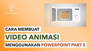 Cara Membuat Video Animasi Menggunakan PowerPoint Part 5