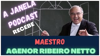 #65- A Janela Podcast recebe Agenor Ribeiro - Maestro da Sinfonia das Águas