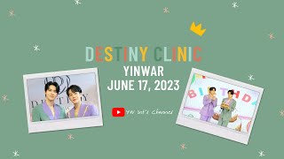 [ENG SUB] 20230617 Destiny Clinic Live: YinWar | War’s Bday Surprise