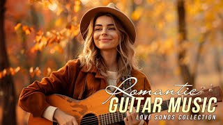 Ultimate Relaxation Romantic Guitar Songs to Rejuvenate Your Soul and Fill You with Energy