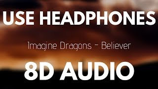 Imagine Dragons - Believer (8D AUDIO) 🎧