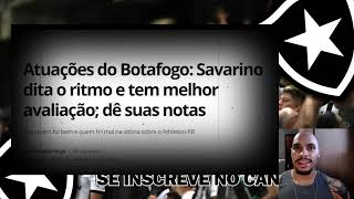 RODADO BOA PARA O FOÇÃO! SAVARINO É O NOME DA VEZ! OLHA SÓ A NOTA DELE! ATLETICO - PR 0 X 1 BOTAFOGO