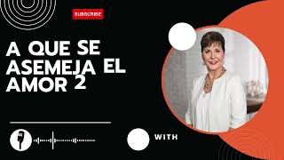 Joyce Meyer Enjoying Everyday Life - A que se Asemeja el Amor 2